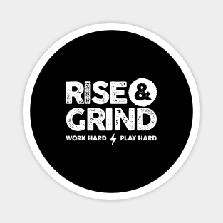 RISE AND GRIND Magnet